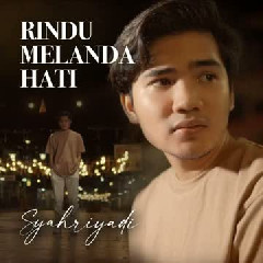 Syahriyadi Rindu Melanda Hati Mp3