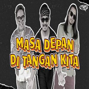 3 Pemuda Berbahaya Masa Depan Ditangan Kita Cover Mp3
