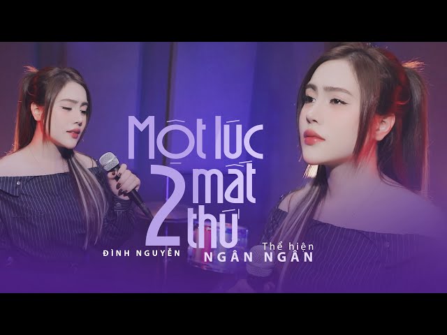 MỘT LÚC MẤT HAI THỨ -  NGÂN NGÂN COVER