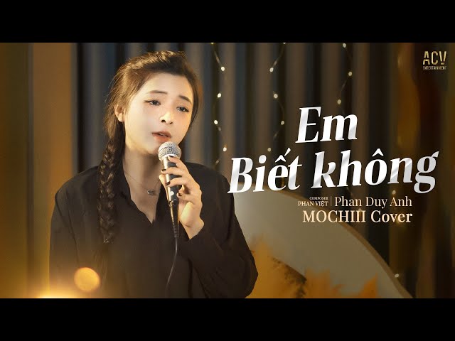 EM BIẾT KHÔNG RUMBA - MOCHIII COVER