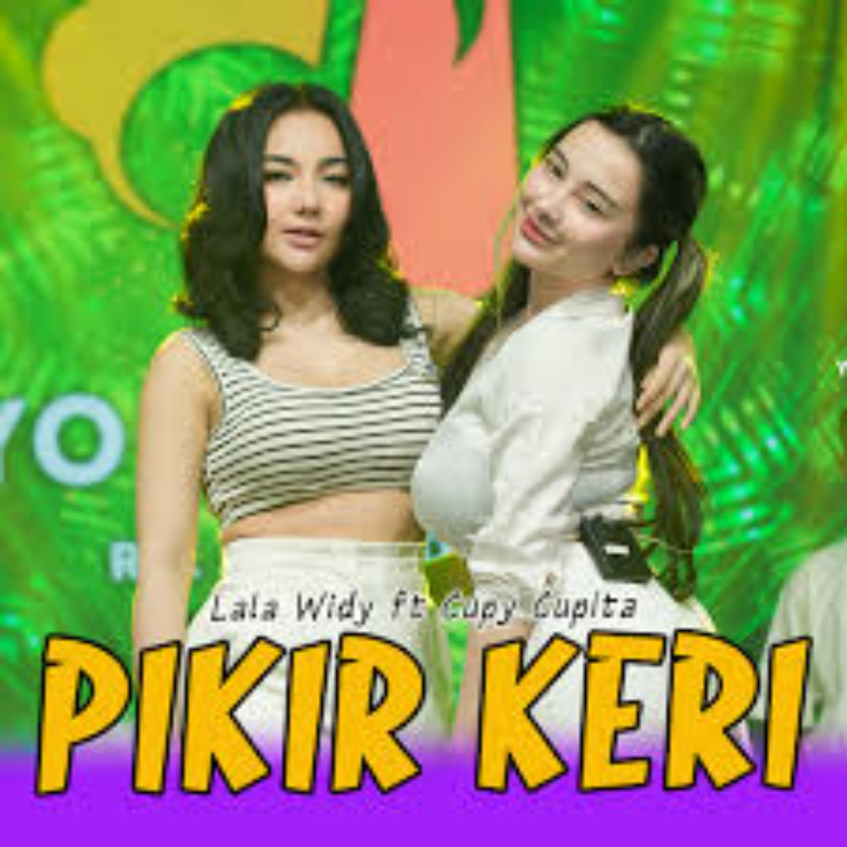 Pikir Keri Feat. Cupy Cupita