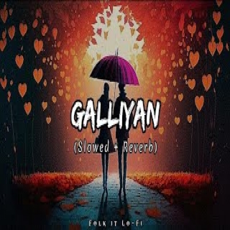 Galliyan (Lofi Mix)