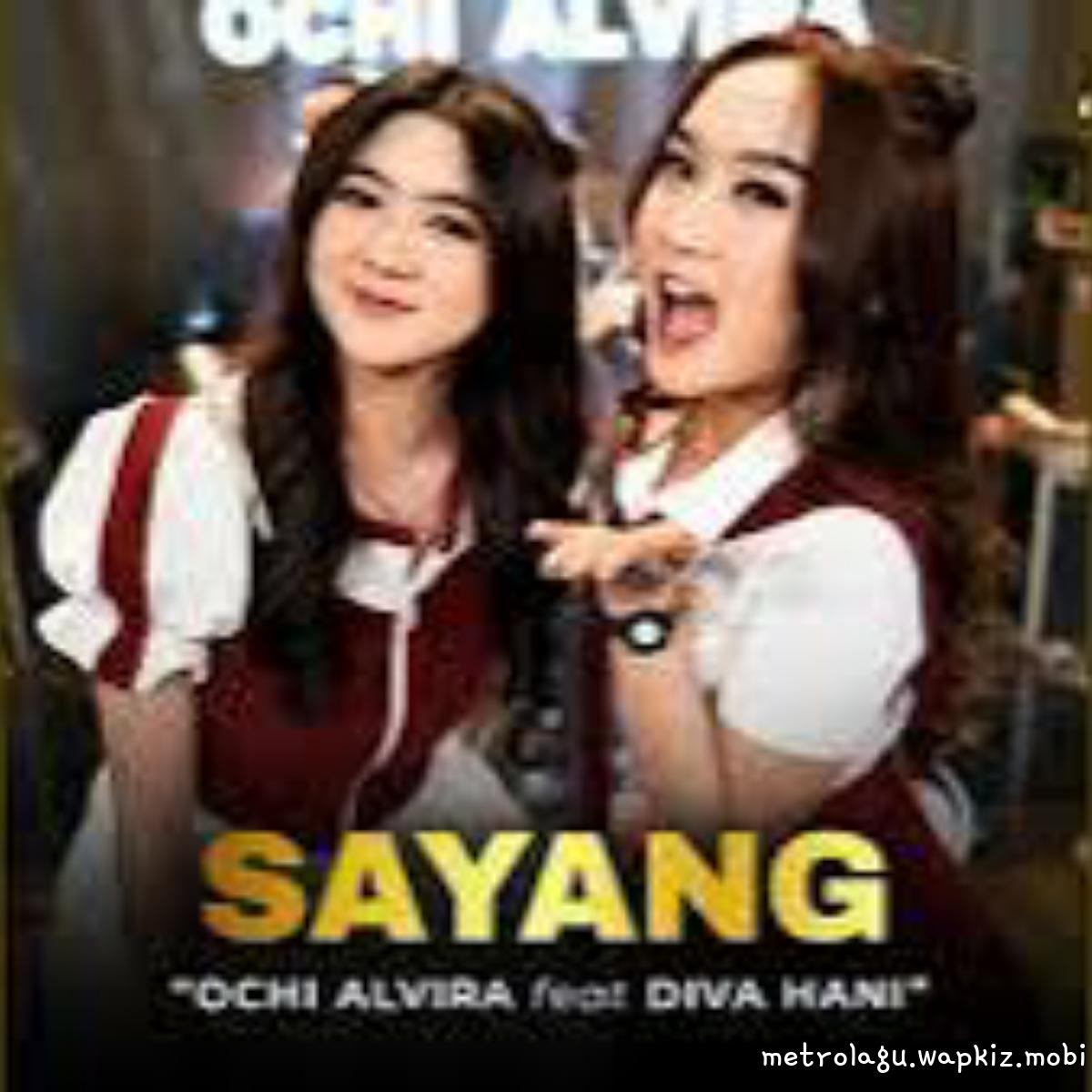 Ochi Alvira - Sayang Feat. Diva Hani Mp3