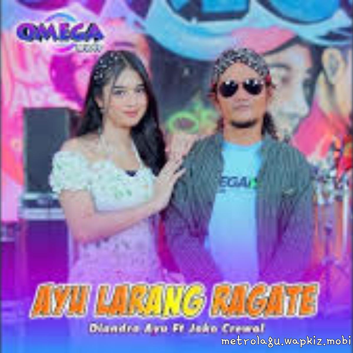 Diandra Ayu Ft Joko Crewol - Ayu Larang Ragate