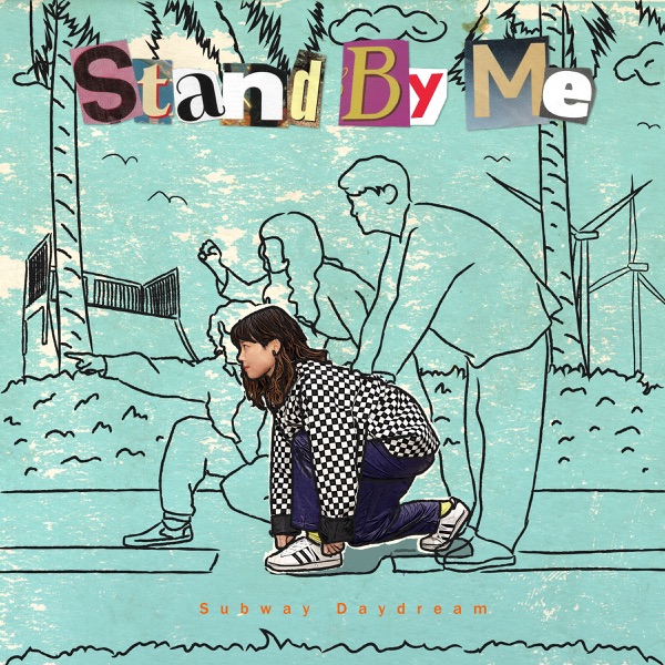 Subway Daydream - Stand By Me