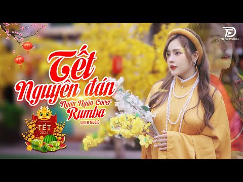 TẾT NGUYÊN ĐÁN Rumba - Ngân Ngân Cover 
