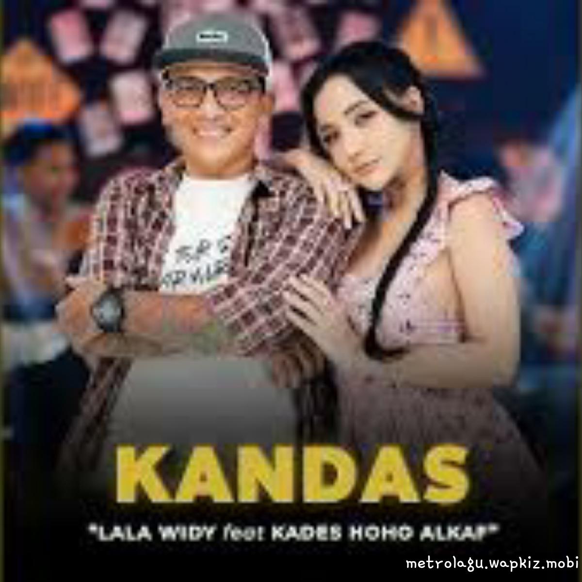 Kades Hoho Ft Lala Widy - Kandas Mp3