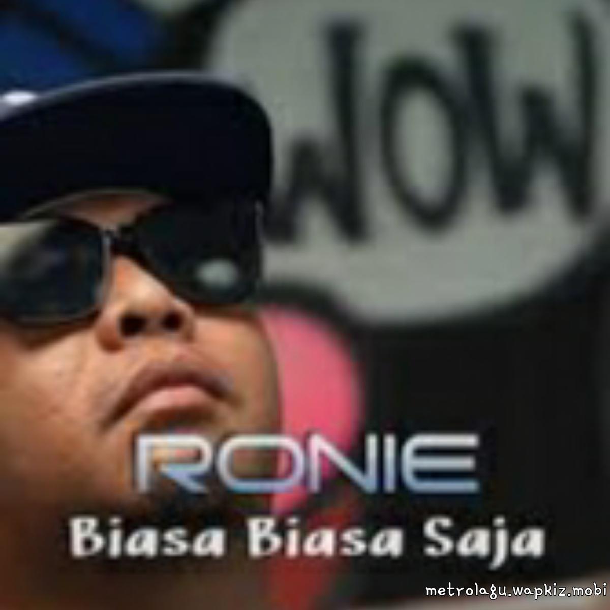 Ronie - Biasa Biasa Saja Mp3