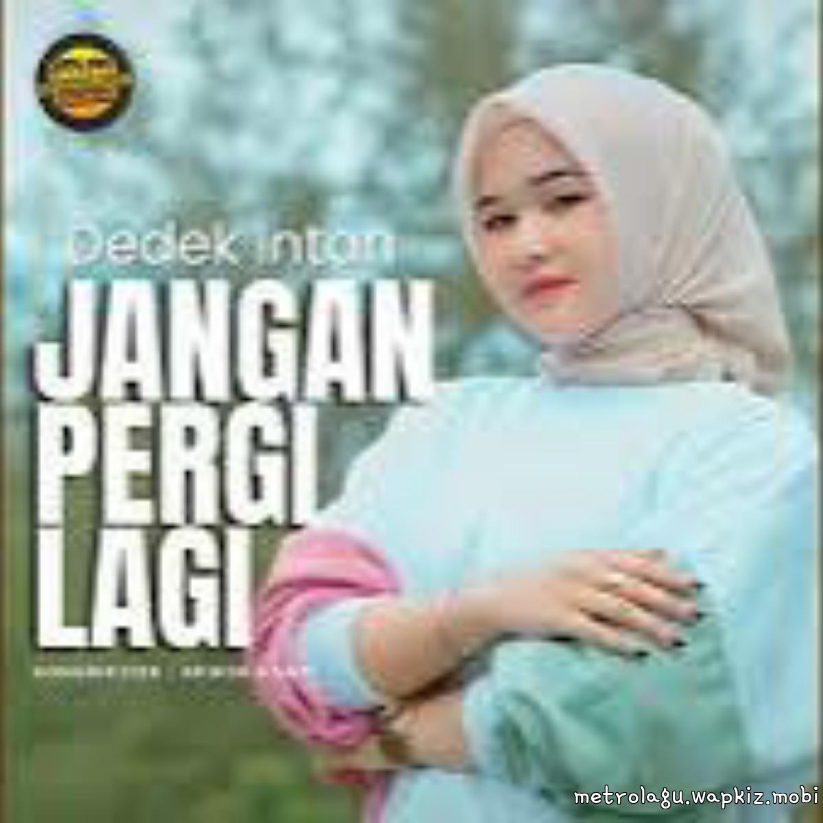 Dedek Intan - Jangan Pergi Lagi Mp3