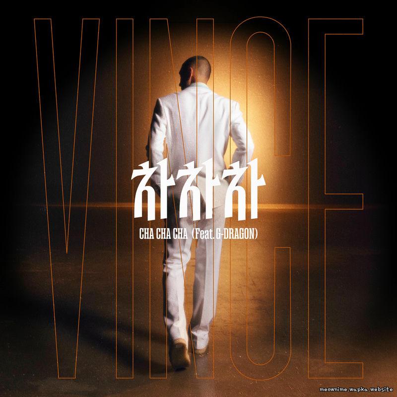 Vince - CHA CHA CHA (feat. G-DRAGON) Mp3
