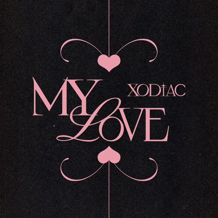 XODIAC - MY LOVE