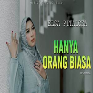 Elsa Pitaloka Hanya Orang Biasa Cover mp3