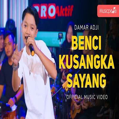 Damar Adji Benci Kusangka Sayang Mp3