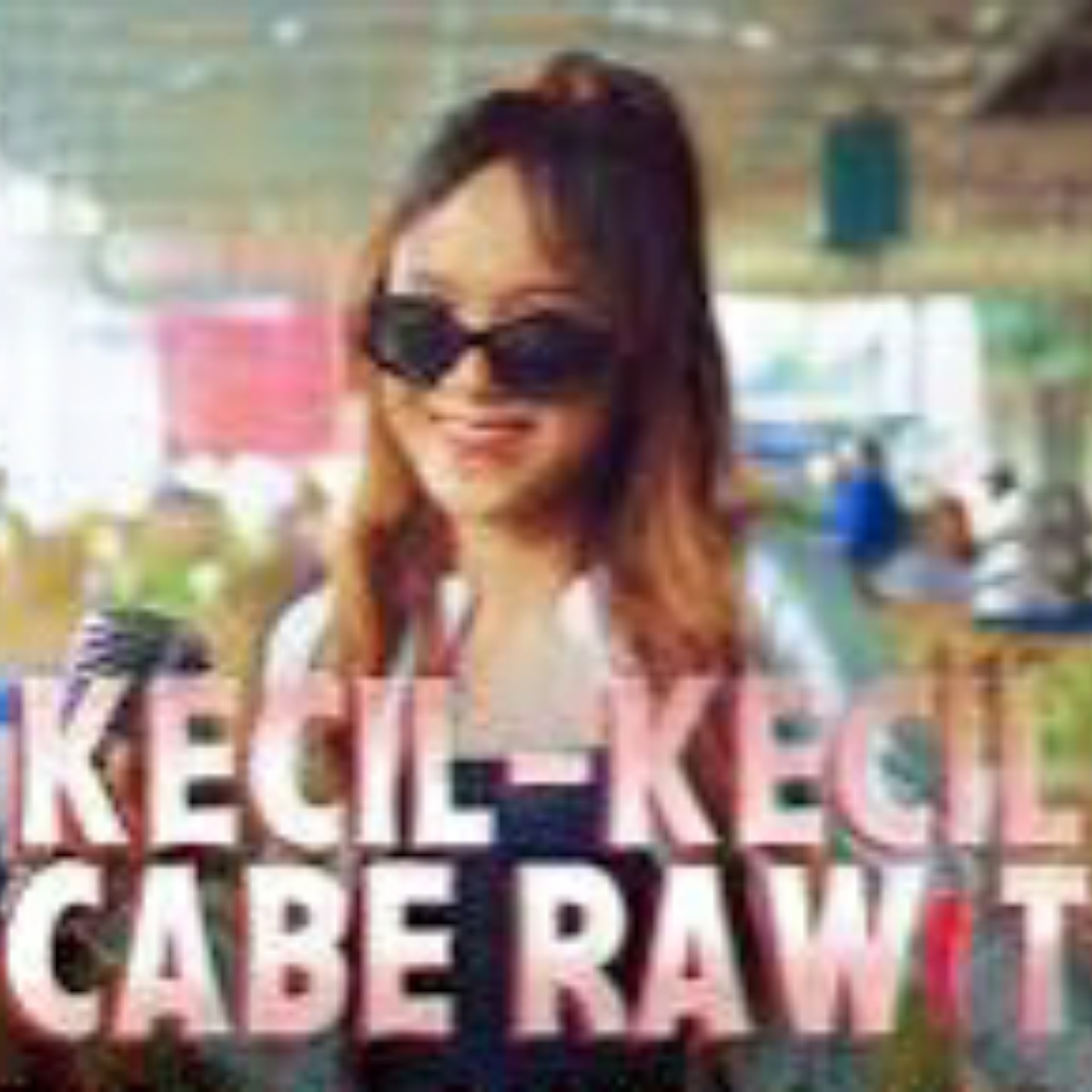 Kecil Kecil Cabe Rawit