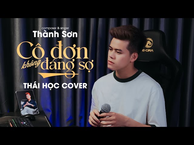 Cô Đơn Không Đáng Sợ - Thái Học (Cover) 