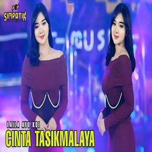 Laila Ayu KDI Cinta Tasikmalaya feat Simpatik Music Cover Mp3