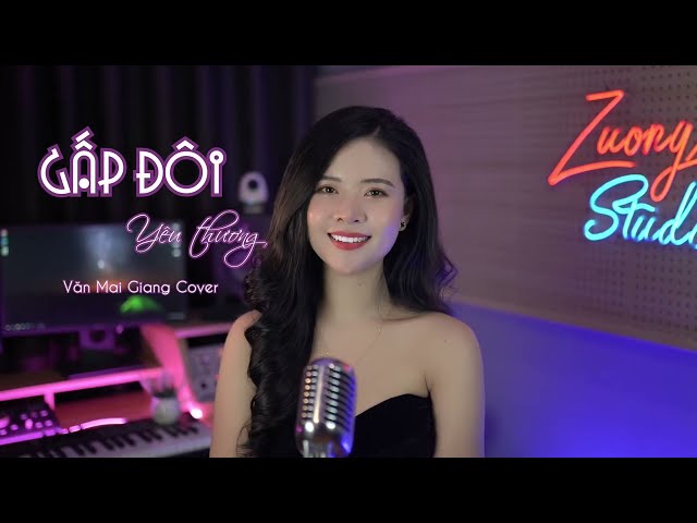 GẤP ĐÔI YÊU THƯƠNG -|VĂN MAI GIANG COVER