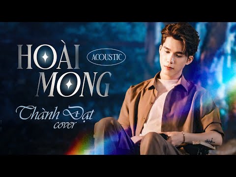 HOÀI MONG ( COVER ) - THÀNH ĐẠT