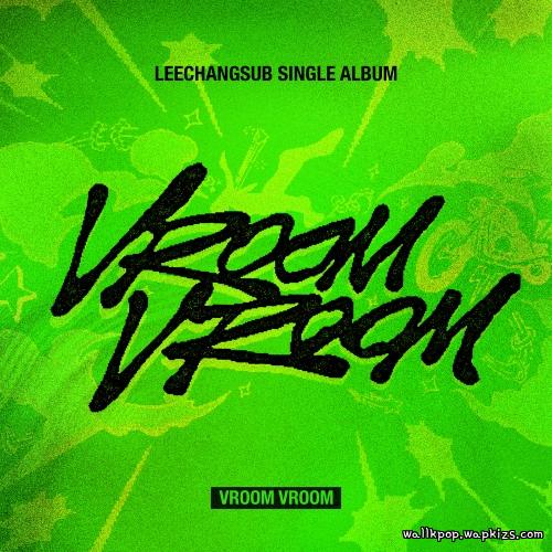 LEECHANGSUB - Vroom Vroom Mp3