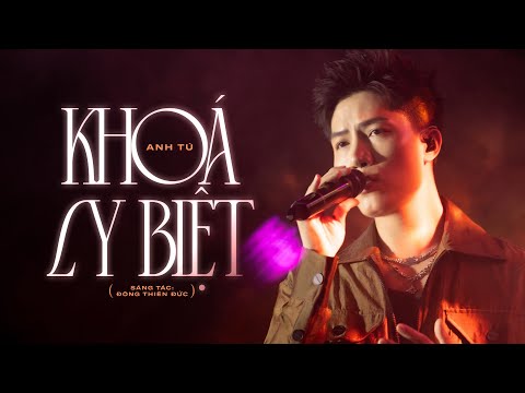 Khóa Ly Biệt - Anh Tú 