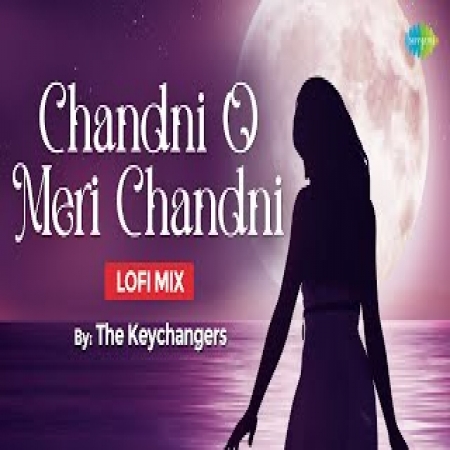 Chandni O Meri Chandni (Lofi Mix)