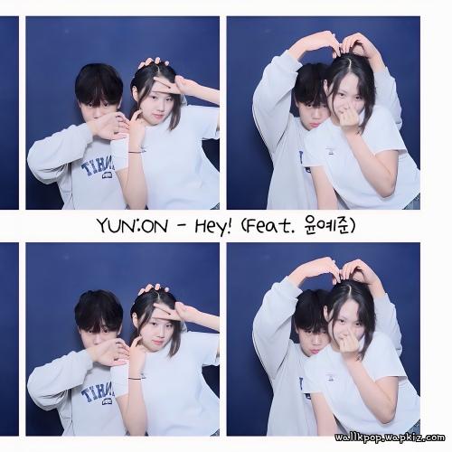 YUN:ON - Hey! (Feat. YUN YE JUN) Mp3