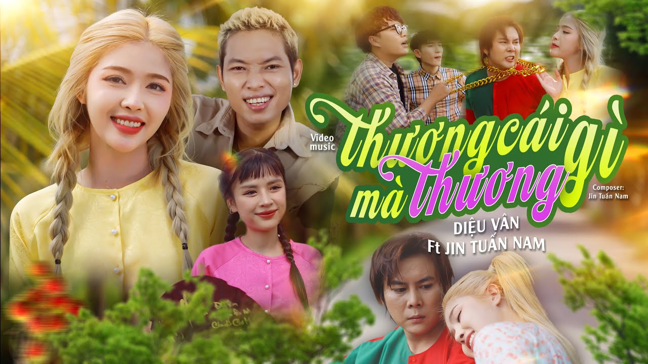 THƯƠNG CÁI GÌ MÀ THƯƠNG - DIỆU VÂN x JIN TUẤN NAM  - DIỆU VÂN x JIN TUẤN NAM 