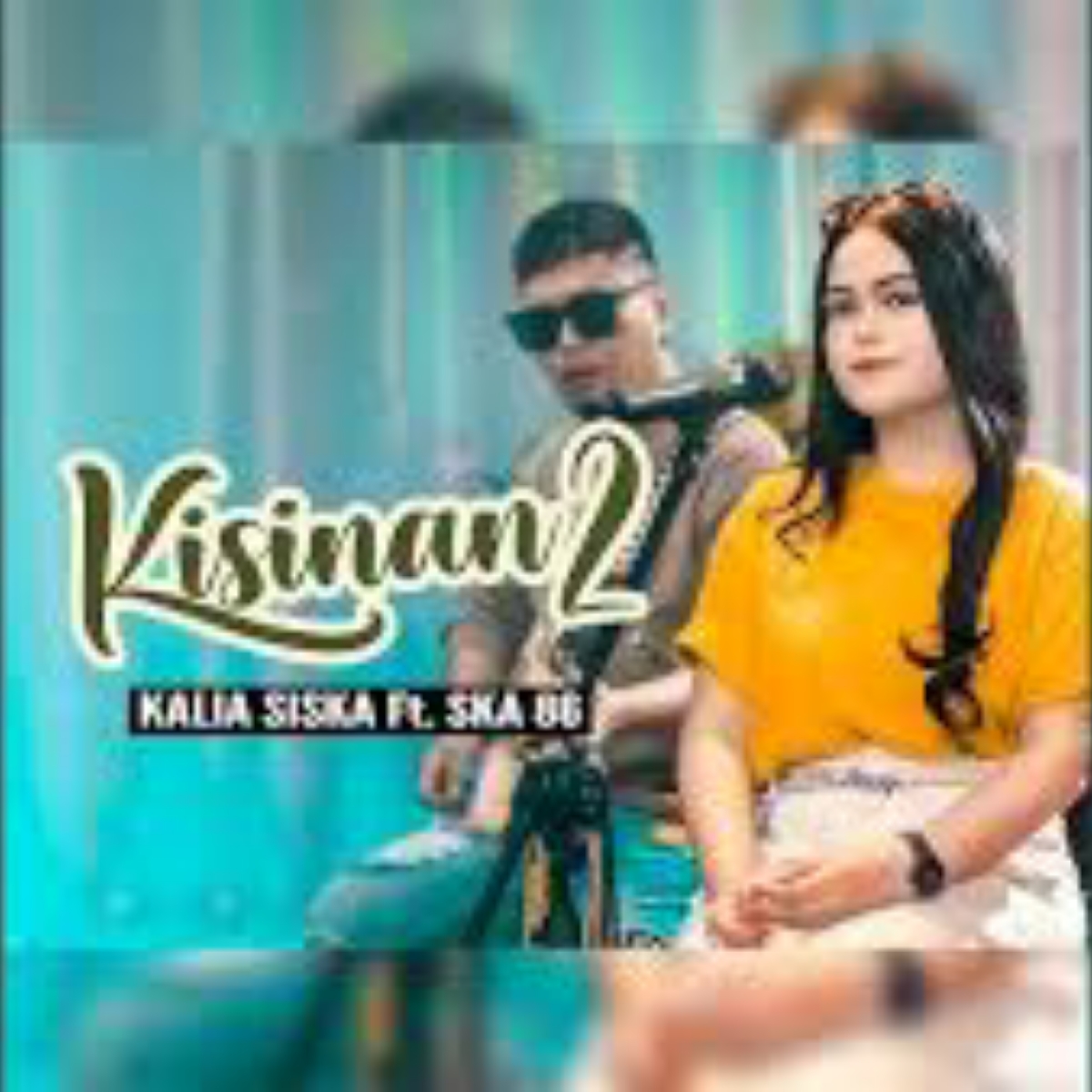 Kalia Siska Kisinan 2 Feat. SKA 86 Mp3