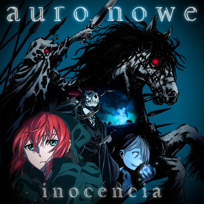 inocencia - auro nowe [Theme Song Mahoutsukai no Yome: Nishi no Shounen to Seiran no Kishi]