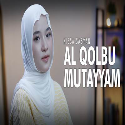 Nissa Sabyan Al Qolbu Mutayyam (Piano Version) Mp3