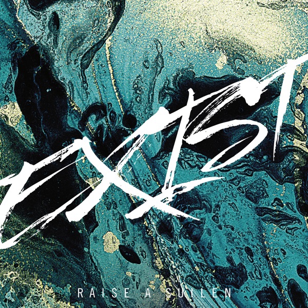RAISE A SUILEN - EXIST