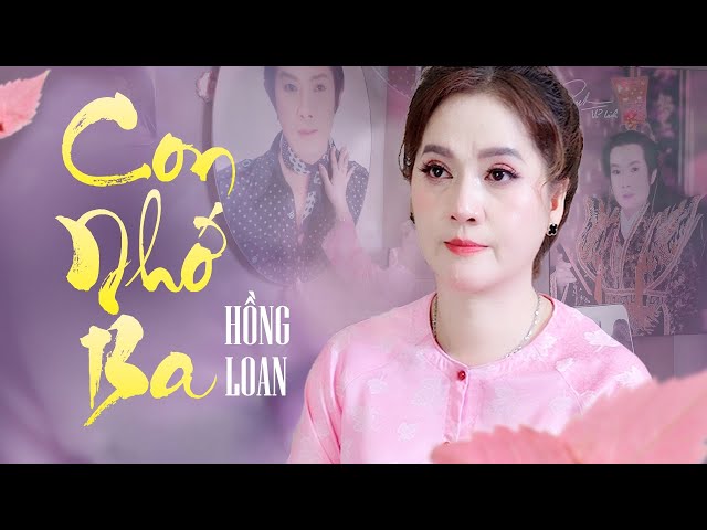 Con Nhớ Ba - Hồng Loan - Hồng Loan