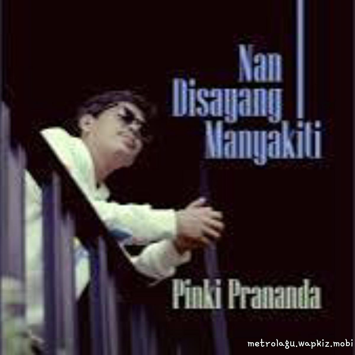 Pinki Prananda - Nan Disayang Manyakiti Pinki Prananda - Nan Disayang Manyakiti