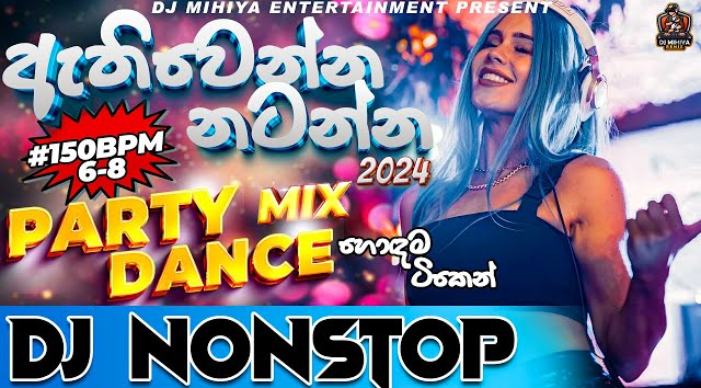 New 6-8 Dj Nonstop 2024 Sinhala  Party Dance Mix Dj Nonstop   New Sinhala Songs Remix    DJ MIHIYA