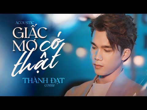 GIẤC MƠ CÓ THẬT ( COVER ) - THÀNH ĐẠT