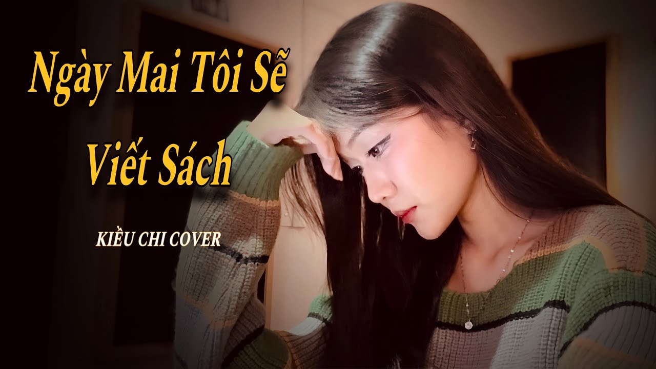 NGÀY MAI TÔI SẼ VIẾT SÁCH - KIỀU CHI COVER