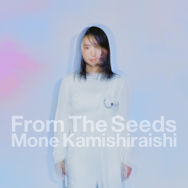 Mone Kamishiraishi - From The Seeds