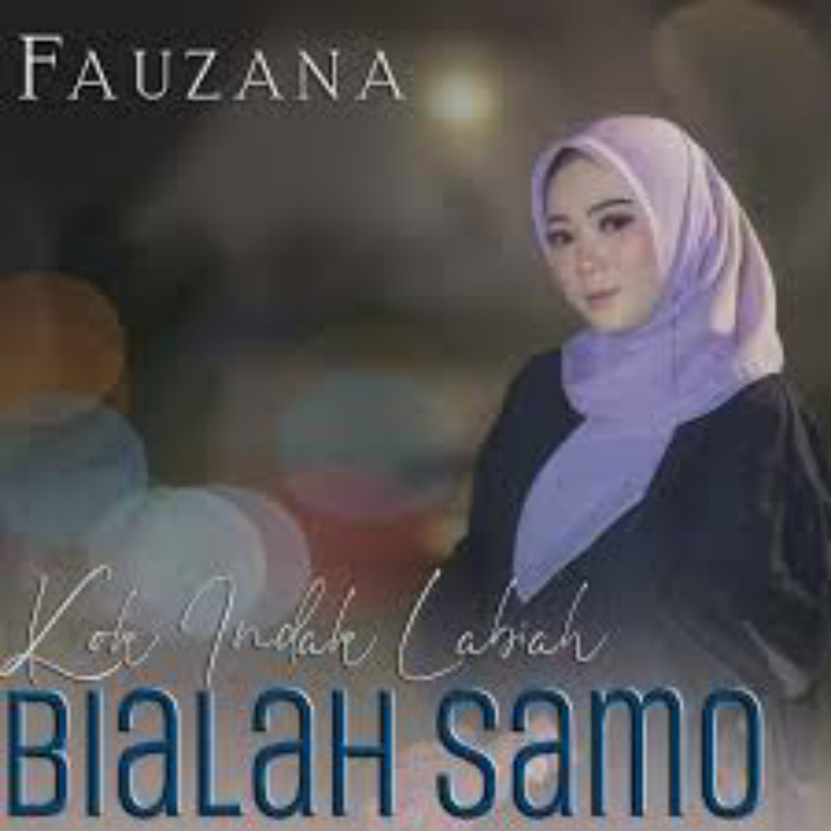 Fauzana - Kok Indak Labiah Bialah Samo