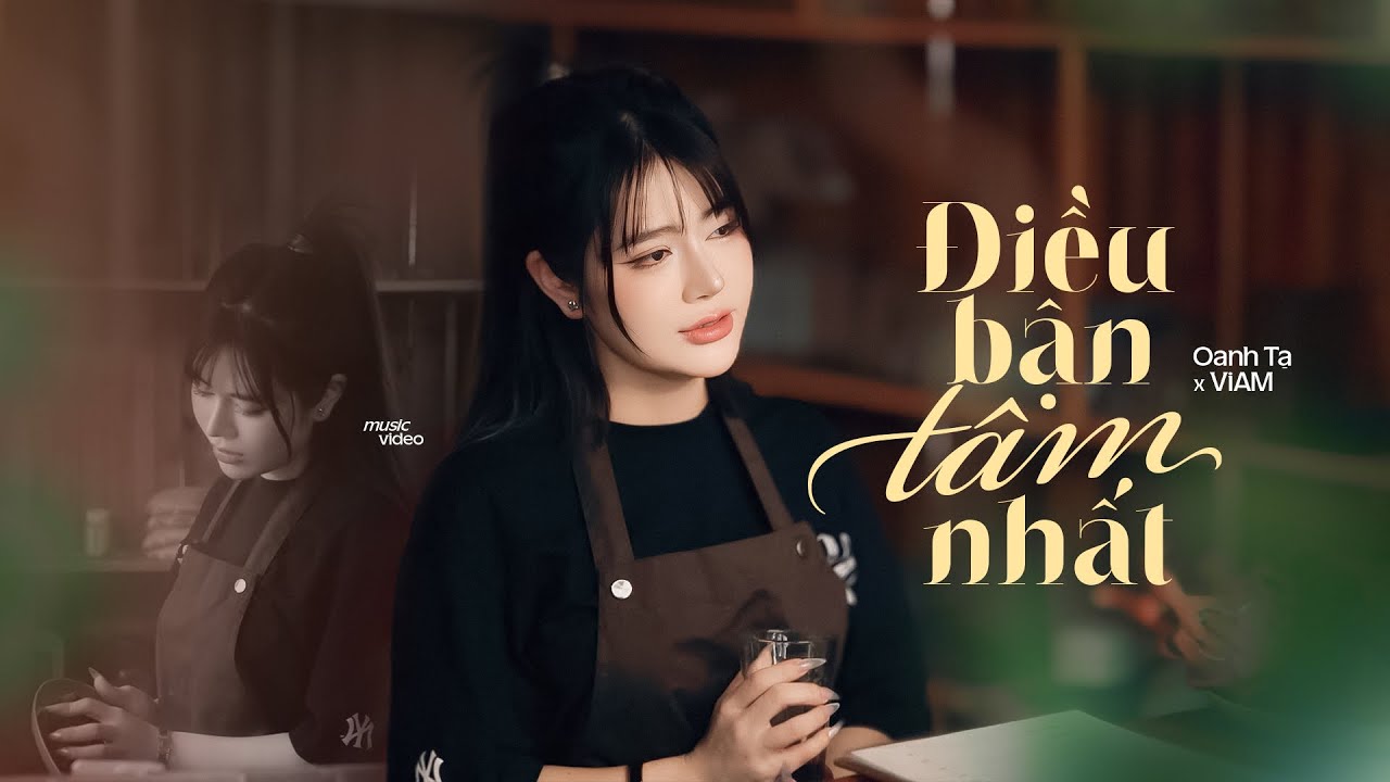 ĐIỀU BẬN TÂM NHẤT - OANH TẠ 