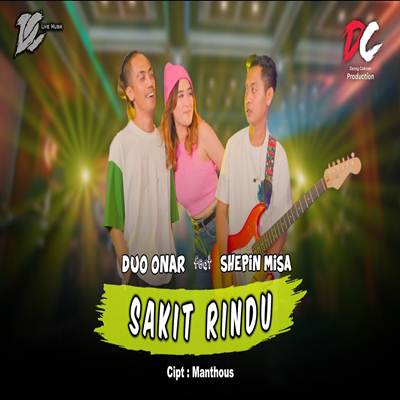 Sakit Rindu Feat. Duo Onar DC Musik