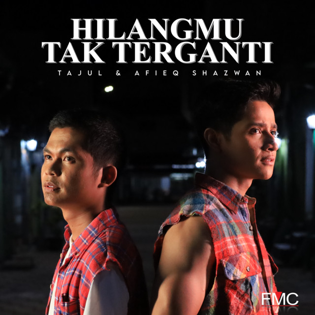Hilangmu Tak Terganti - Tajul feat Afieq Shazwan