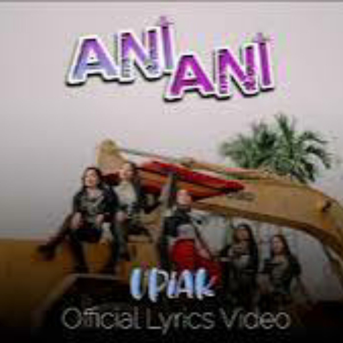 Upiak - Ani Ani Mp3