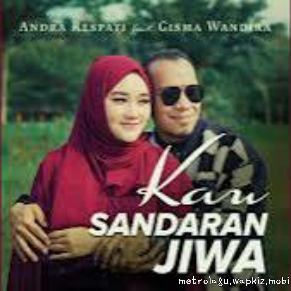 Andra Respati - Kau Sandaran Jiwa Feat. Gisma Wandira