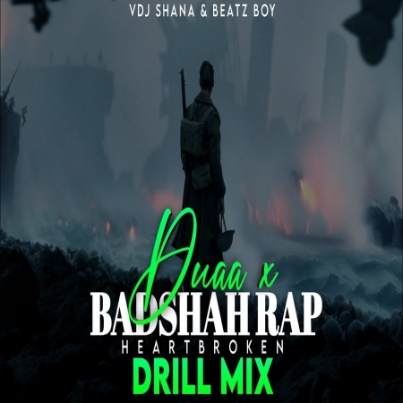 Duaa X Badshah (Broken Heart Mashup)