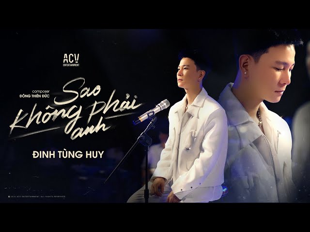 SAO KHÔNG PHẢI ANH - ĐINH TÙNG HUY