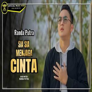 Randa Putra Sia Sia Menjaga Cinta Cover Mp3