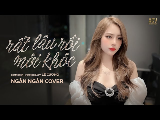 RẤT LÂU RỒI MỚI KHÓC  | NGÂN NGÂN COVER