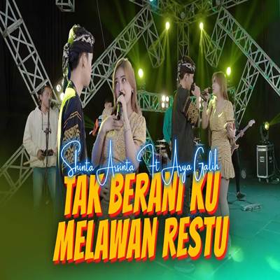 Tak Berani Ku Melawan Restu Feat. Arya Galih