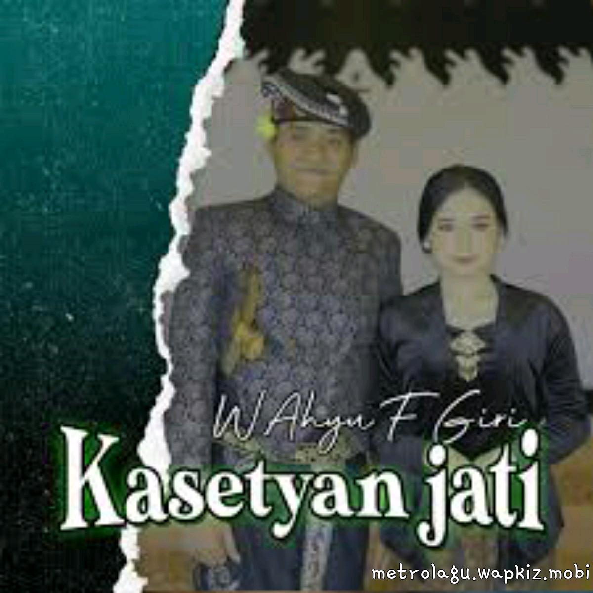 Wahyu F Giri - Kasetyan Jati