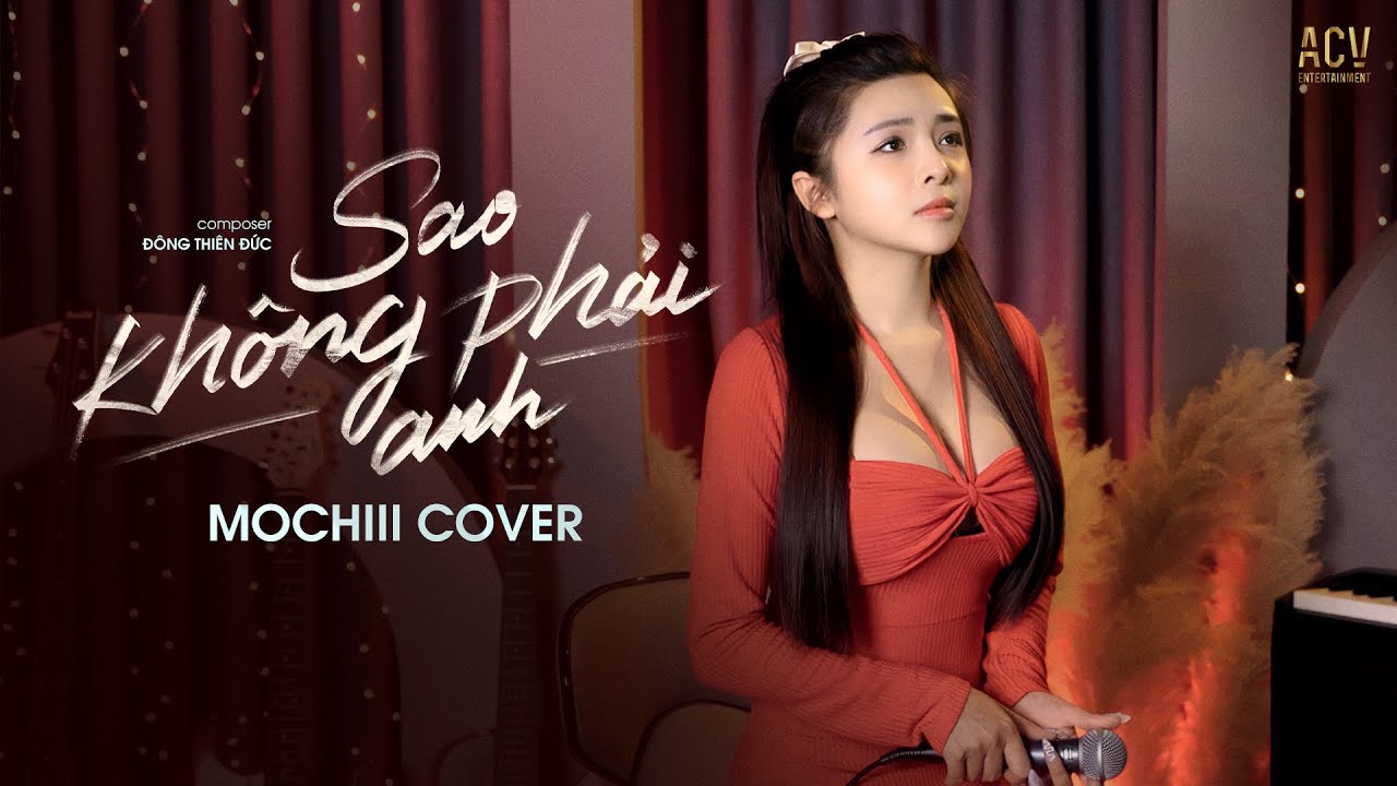 Sao Không Phải Anh -  Mochiii Cover